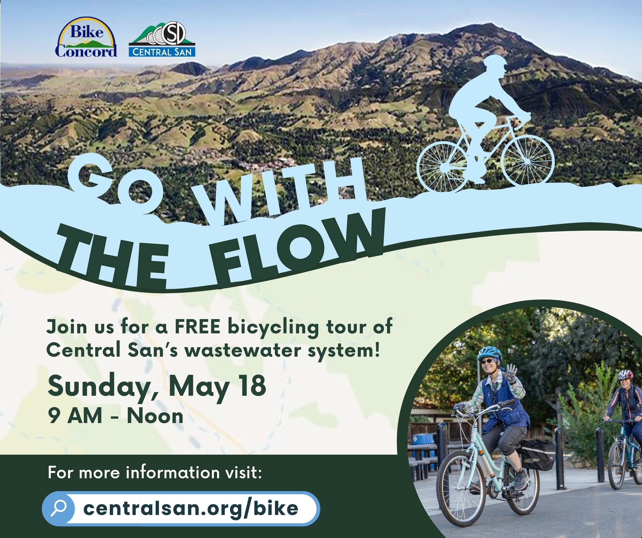 Photo of mountains with a bicycle graphic superimposed. Text reads: GO WITH THE FLOW Join us for a FREE bicycling tour of Central San's wastewater system! Sunday, May 18 9 AM - Noon For more information visit: centralsan.org/bike